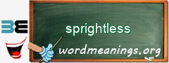 WordMeaning blackboard for sprightless